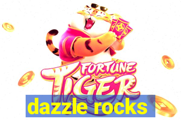 dazzle rocks