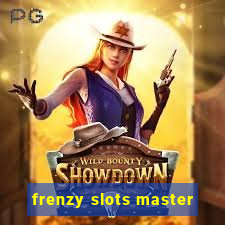 frenzy slots master