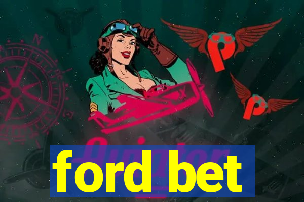 ford bet