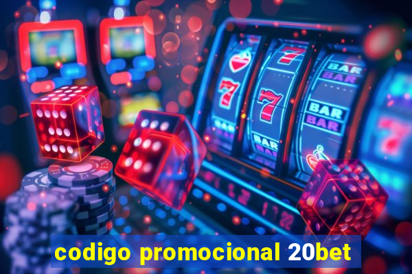 codigo promocional 20bet