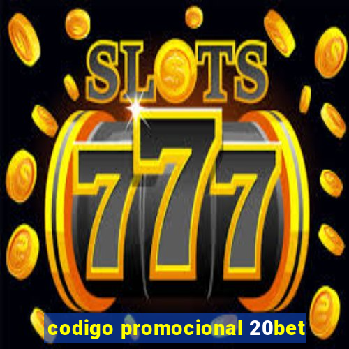 codigo promocional 20bet