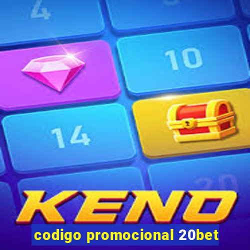 codigo promocional 20bet