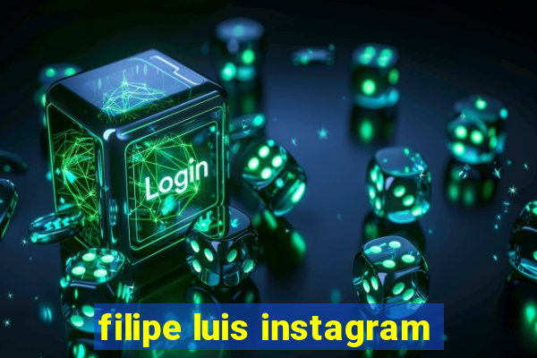 filipe luis instagram