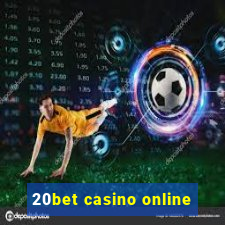 20bet casino online