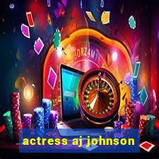 actress aj johnson