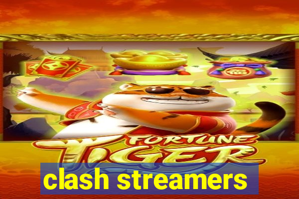 clash streamers