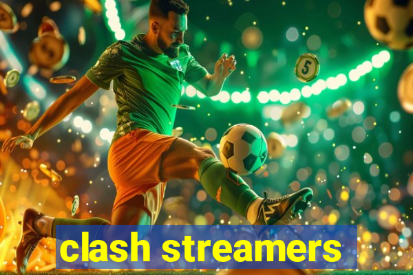 clash streamers