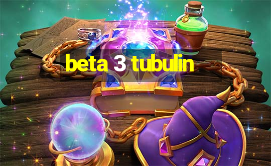 beta 3 tubulin