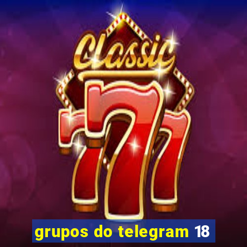 grupos do telegram 18