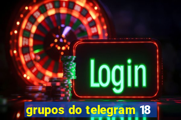 grupos do telegram 18