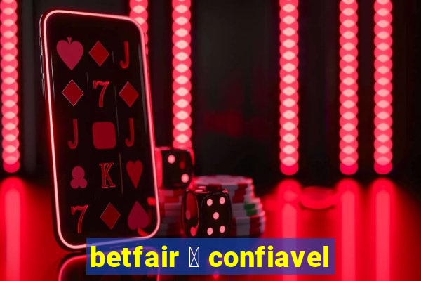 betfair 茅 confiavel