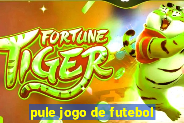 pule jogo de futebol