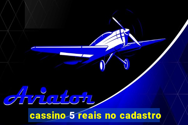 cassino 5 reais no cadastro