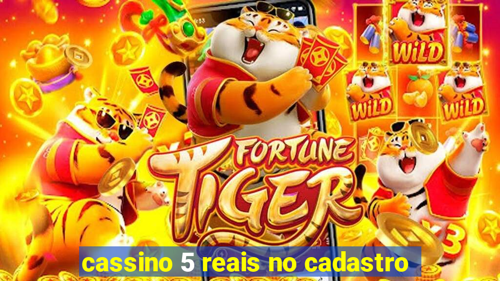 cassino 5 reais no cadastro