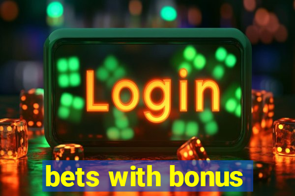 bets with bonus