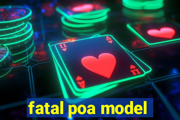 fatal poa model