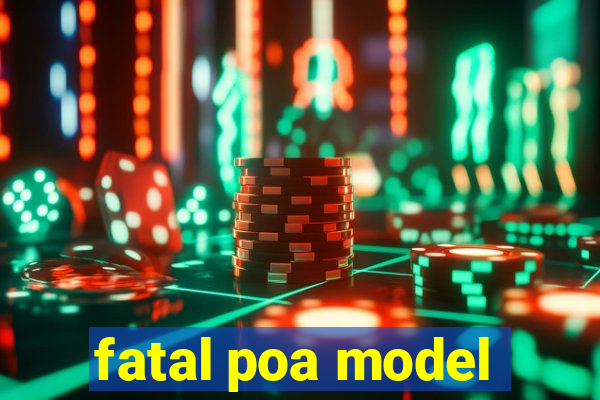 fatal poa model