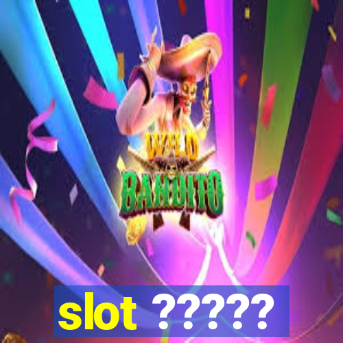 slot ?????