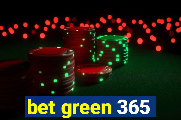 bet green 365