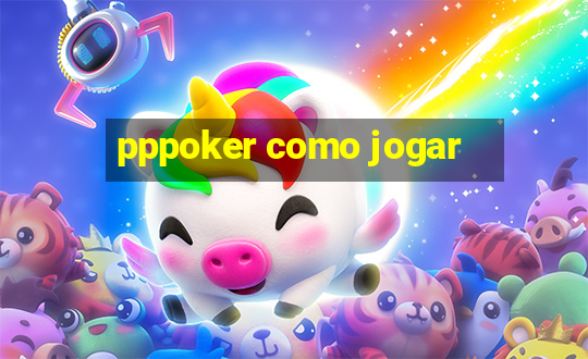 pppoker como jogar