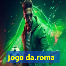 jogo da.roma