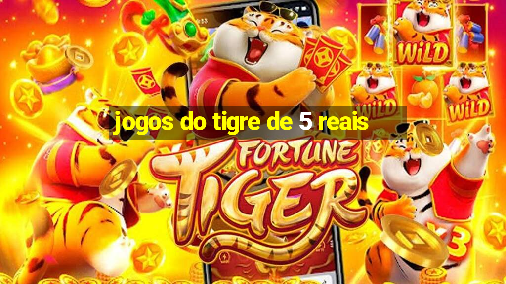 jogos do tigre de 5 reais