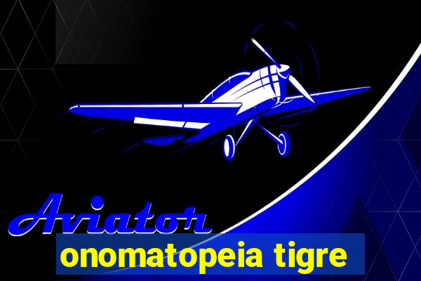 onomatopeia tigre