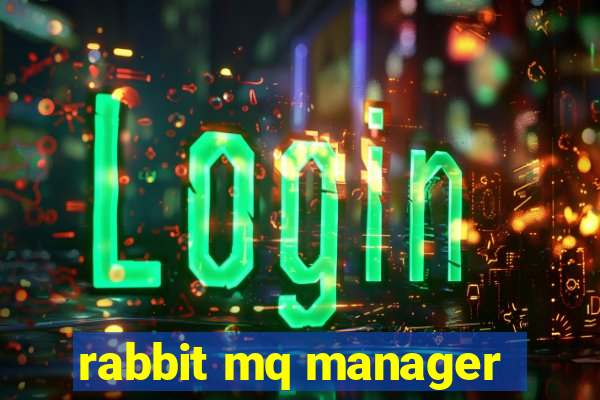 rabbit mq manager