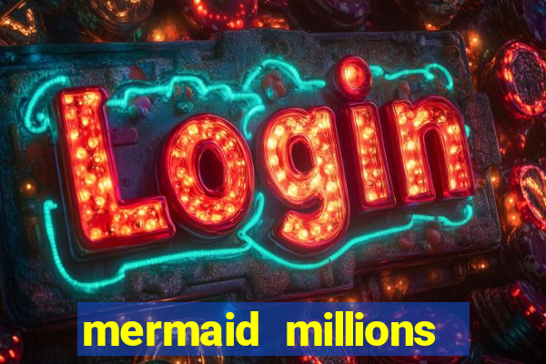 mermaid millions slot machine