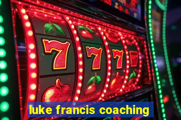 luke francis coaching