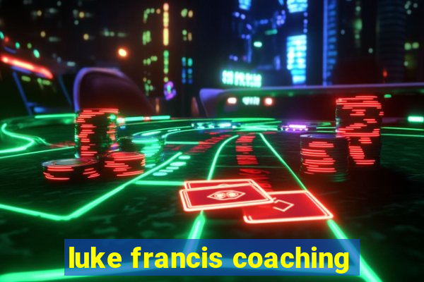 luke francis coaching