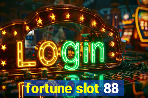 fortune slot 88