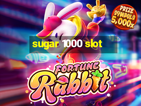 sugar 1000 slot