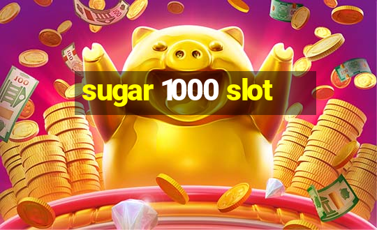 sugar 1000 slot