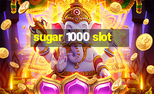 sugar 1000 slot