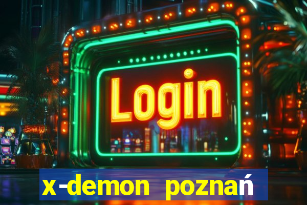 x-demon poznań cena biletu