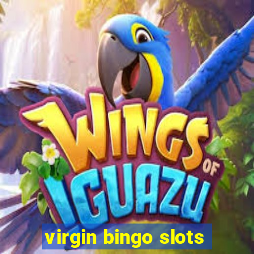 virgin bingo slots