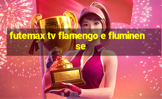 futemax tv flamengo e fluminense