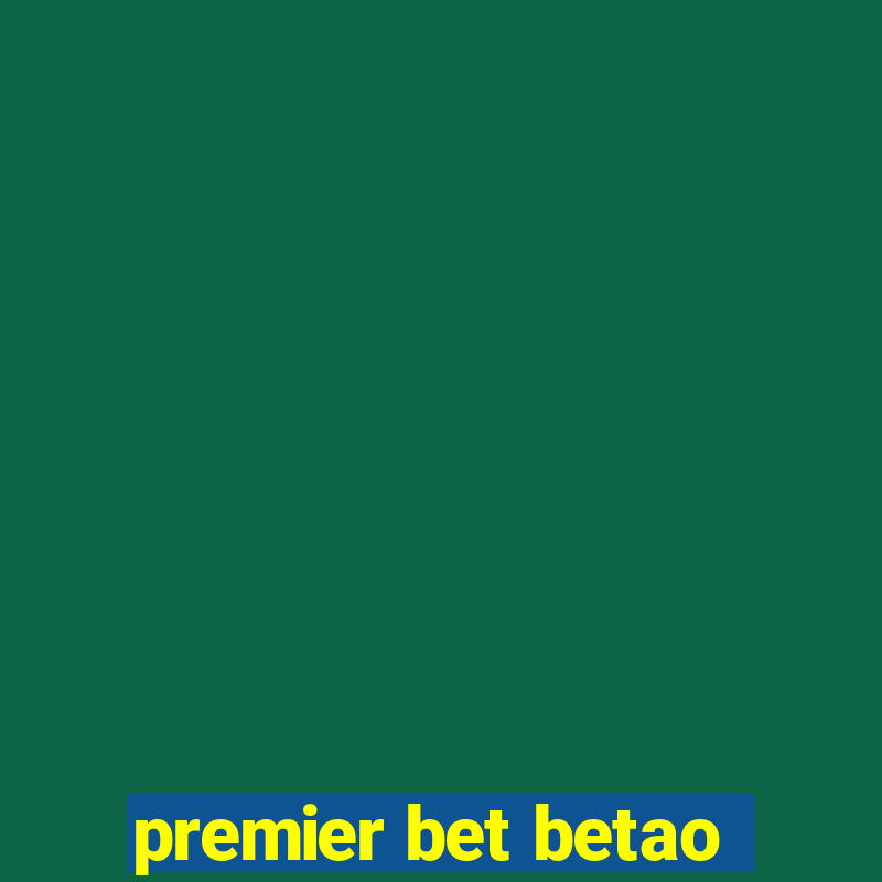 premier bet betao