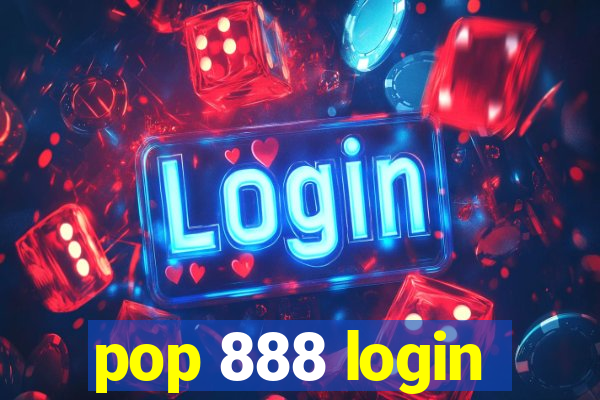 pop 888 login