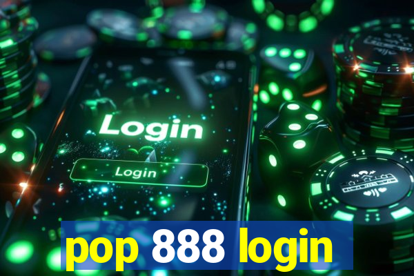 pop 888 login