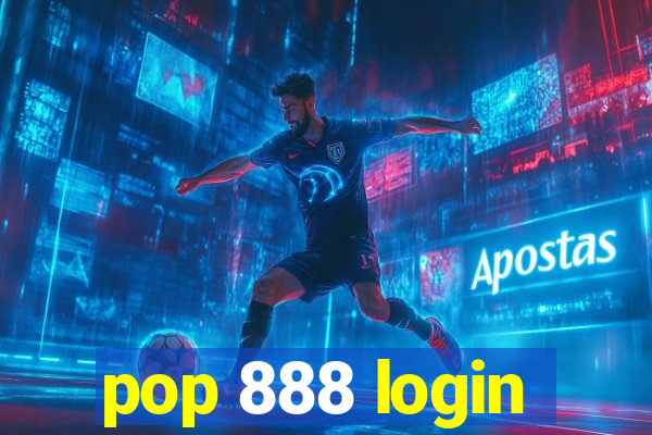 pop 888 login