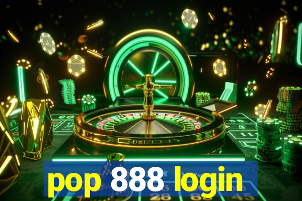 pop 888 login