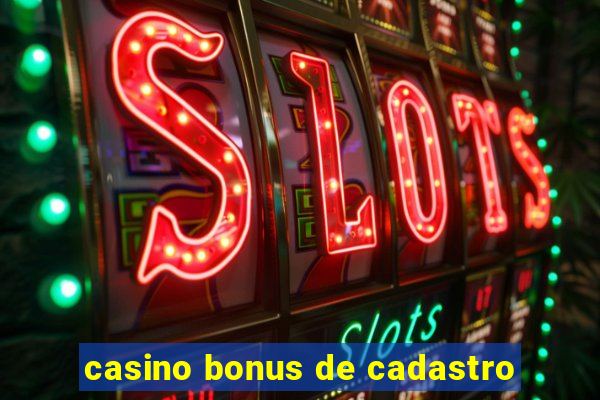 casino bonus de cadastro