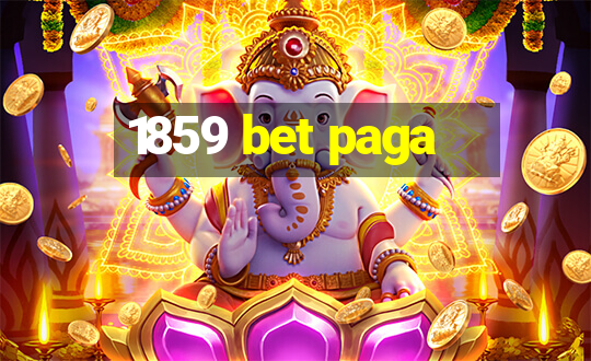 1859 bet paga