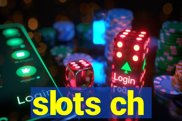 slots ch