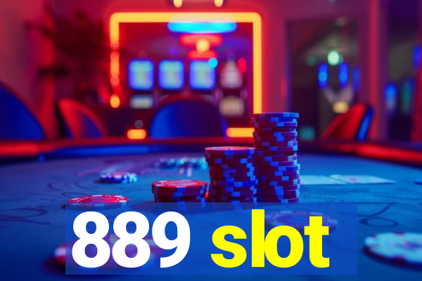 889 slot