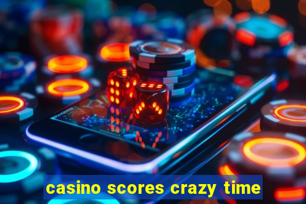 casino scores crazy time