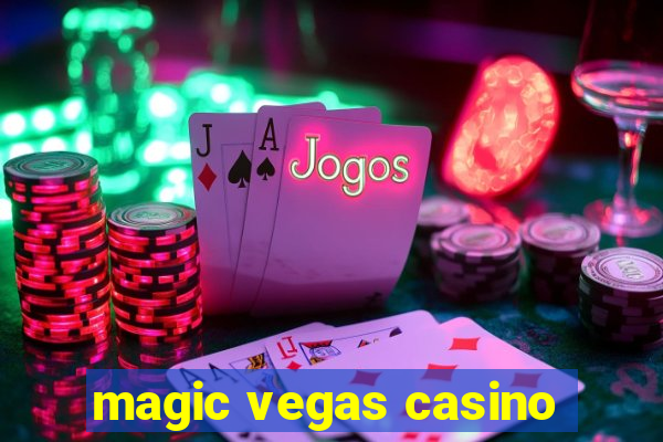 magic vegas casino