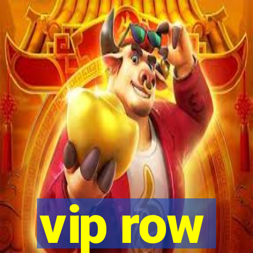 vip row